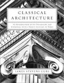 Classical Architecture An Introduction to Its Vocabulary and Essentials with a Select Glossary of Terms