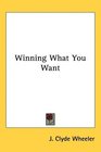 Winning What You Want