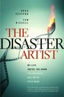 The Disaster Artist My Life Inside The Room the Greatest Bad Movie Ever Made