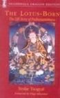 The Lotus Born The Life Story of Padmasambhava