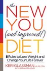 The New You and Improved Diet 8 Rules to Lose Weight and Change Your Life Forever