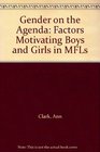 Gender on the Agenda Factors Motivating Boys and Girls in MFLs