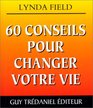 60 conseils pour changer votre vie