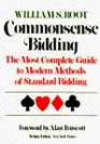 Commonsense Bidding The Most Complete Guide to Modern Methods of Standard Bidding
