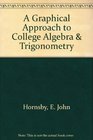 A Graphical Approach to College Algebra  Trigonometry