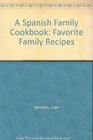 A Spanish Family Cookbook Favorite Family Recipes