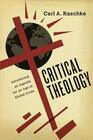 Critical Theology Introducing an Agenda for an Age of Global Crisis