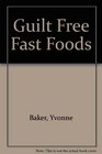 Guilt Free Fast Foods