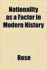 Nationality as a Factor in Modern History