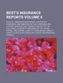 Best's insurance reports Volume 9  upon all American and foreign jointstock companies and American mutual companies and Lloyds associations  States fire marine liability steam bo