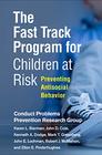 The Fast Track Program for Children at Risk Preventing Antisocial Behavior