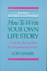 How to Write Your Own Life Story: A Step-by-Step Guide for the Non-Professional Writer