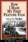 Making the Tin Man How I Made My First Feature Film