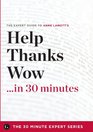 Help Thanks Wow in 30 Minutes  The Expert Guide to Anne Lamott's Critically Acclaimed Book