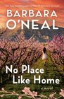 No Place Like Home A Novel