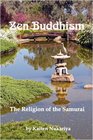 Zen Buddhism The Religion of the Samurai