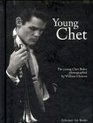 Young Chet Young Chet Baker Photographed by William Claxton
