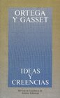 Ideas Y Creencias/ Ideas and Beliefs Y otros ensayos de Filosofia/ And Other Phylosophy Essays