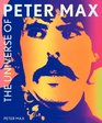 The Universe According to Peter Max A Psychedelic Odyssey