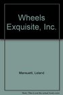 Wheels Exquisite Inc