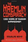 The Kremlin Conspiracy 1000 Years of Russian Expansionism