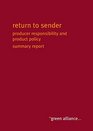Return to Sender Producer Responsibility and Product Policy  Summary Report