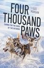 Four Thousand Paws: Caring for the Dogs of the Iditarod: A Veterinarian\'s Story