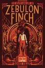 The Death and Life of Zebulon Finch, Volume 1: At the Edge of Empire