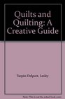 Quilts and Quilting A Creative Guide