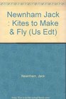 Kites to Make and Fly