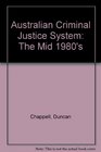 The Australian Criminal Justice System The Mid 1980s