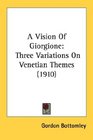 A Vision Of Giorgione Three Variations On Venetian Themes