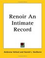 Renoir an Intimate Record