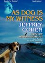 As Dog Is My Witness by Jeffrey Cohen  from Books In Motioncom