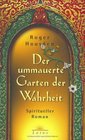 Der ummauerte Garten der Wahrheit Spiritueller Roman