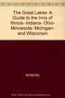 The Great Lakes a guide to the inns of Illinois Indiana Ohio Minnesota Michigan and Wisconsin
