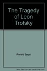 The Tragedy of Leon Trotsky