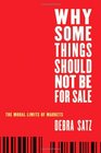 Why Some Things Should Not Be for Sale The Moral Limits of Markets