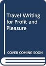 Travel writing for profit and pleasure