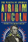 Abraham Lincoln The Making of America 3