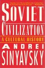 Soviet Civilization A Cultural History