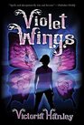 Violet Wings (Violet Wings, Bk 1)