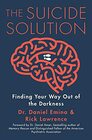 The Suicide Solution Finding Your Way Out of the Darkness