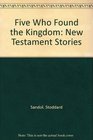 Five who found the Kingdom New Testament stories