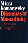 Dilemmas of Masculinity A Study of College Youth