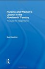 Nursing and Womens Labour in the Nineteenth Century The Quest for Independence
