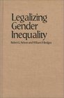 Legalizing Gender Inequality  Courts Markets and Unequal Pay for Women in America