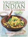Vegetarian Indian Food  Cooking Explore the very best of Indian vegetarian cuisine with 150 dishes from around the country shown step by step in more than 950 photographs