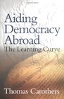 Aiding Democracy Abroad The Learning Curve