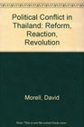Political Conflict in Thailand Reform Reaction Revolution